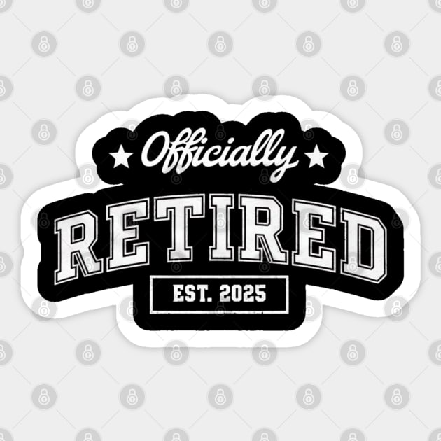 Officially-Retired-2025 Sticker by Creatifly Graphic Tees